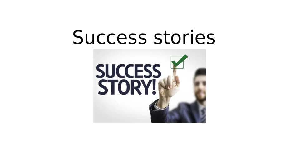 Success stories