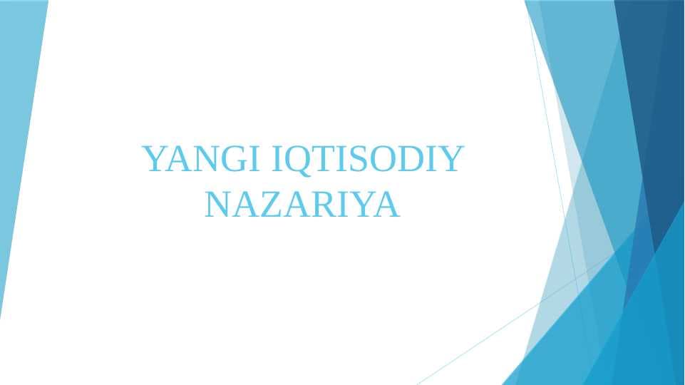 YANGI IQTISODIY NAZARIYA
