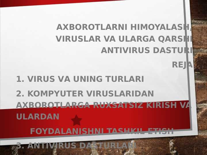 AXBOROTLARNI HIMOYALASH, VIRUSLAR VA ULARGA QARSHI ANTIVIRUS DASTURI