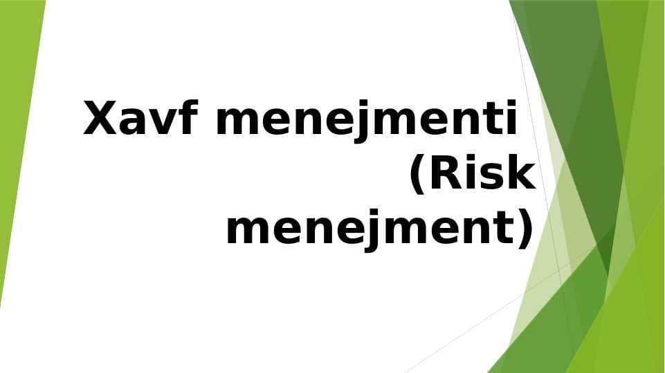 Xavf menejmenti. (Risk menejment)