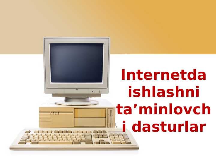 Internetda ishlashni ta’minlovchi dasturlar