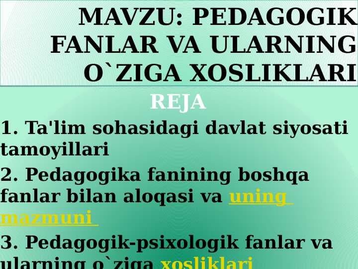 PEDAGOGIK FANLAR VA ULARNING O`ZIGA XOSLIKLARI slayd
