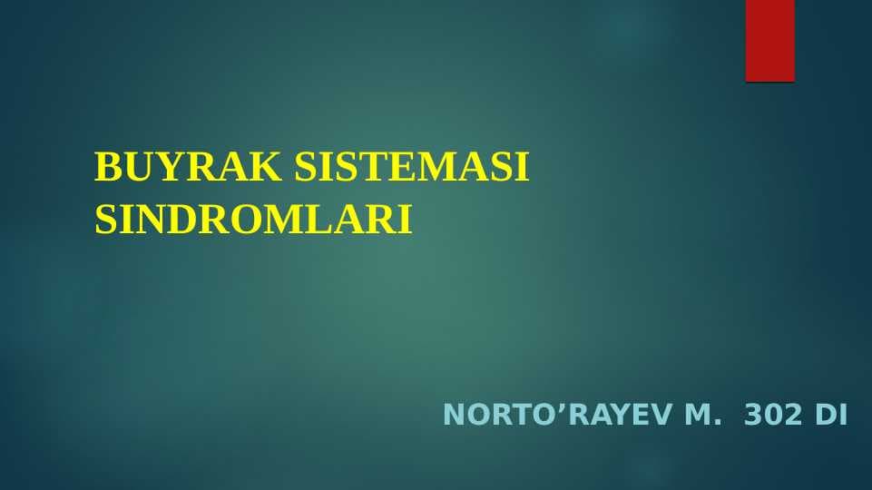 buyrak sindromlari. BUYRAK SISTEMASI SINDROMLARI