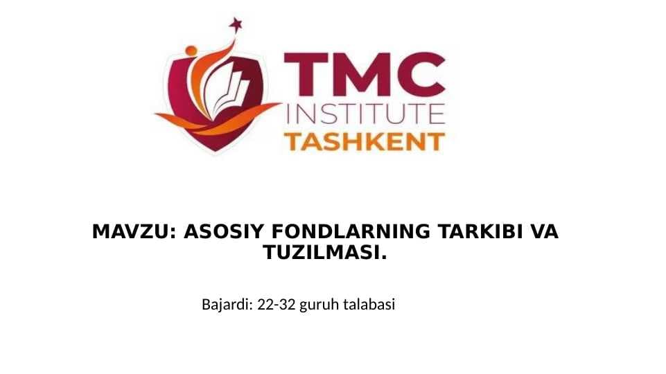 ASOSIY FONDLARNING TARKIBI VA TUZILMASI.