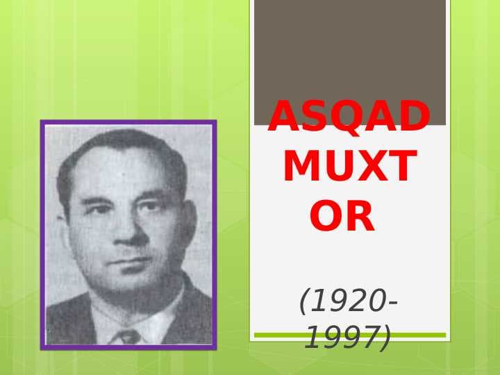 Asqad Muxtor. Hafta (1920-1997)