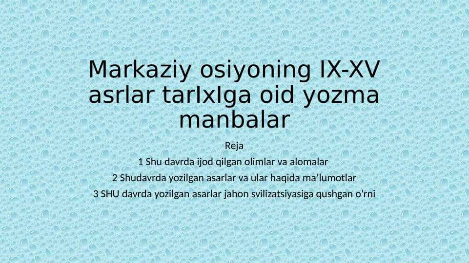 Markaziy osiyoning IX-XV asrlar tarIxIga oid yozma manbalar