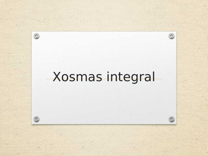 Xosmas integral