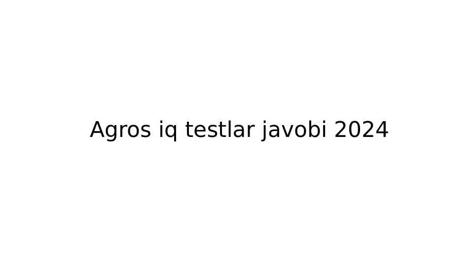 agros iq test javobi  2024