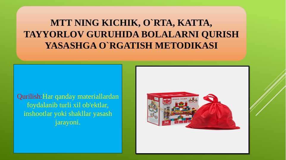 MTT NING KICHIK, O`RTA, KATTA, TAYYORLOV GURUHIDA BOLALARNI QURISH YASASHGA O`RGATISH METODIKASI