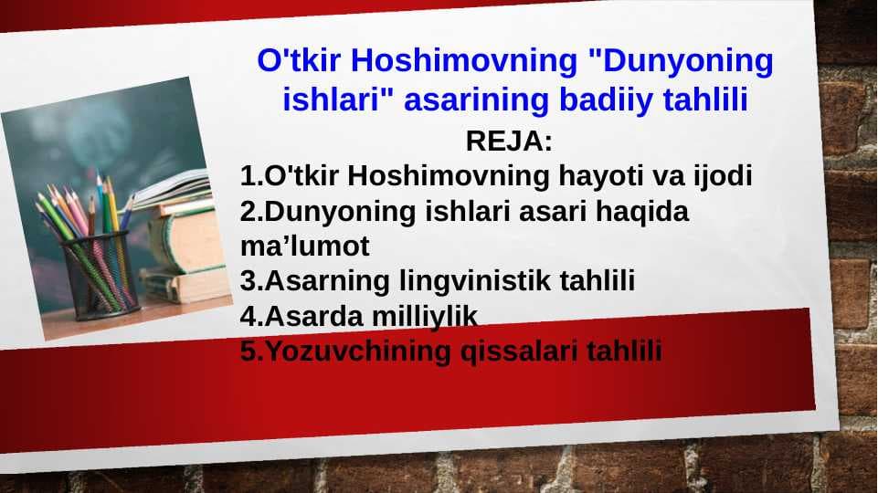 O'tkir Hoshimovning  Dunyoning ishlari asarining badiiy tahlili