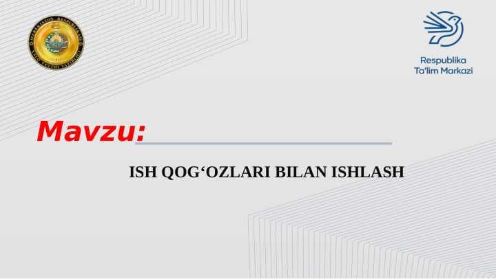 ISH QOG‘OZLARI BILAN ISHLASH