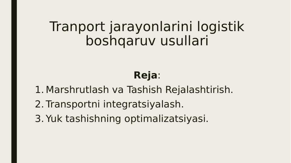 Tranport jarayonlarini logistik boshqaruv usullari