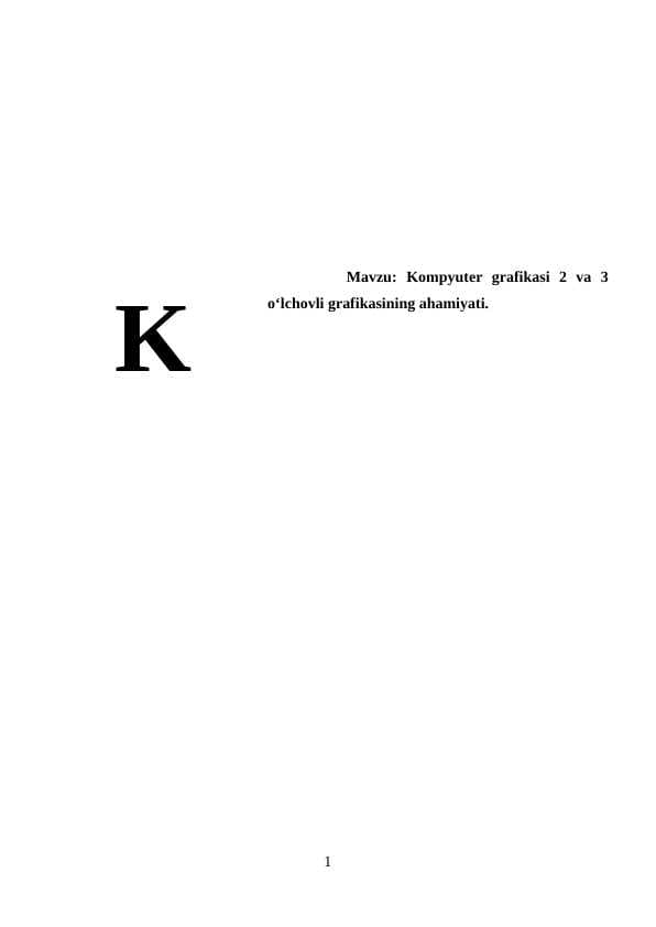Kompyuter grafikasi 2 va 3 oʻlchovli grafikasining ahamiyati