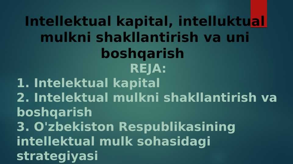 Intellektual kapital, intelluktual mulkni shakllantirish va uni boshqarish