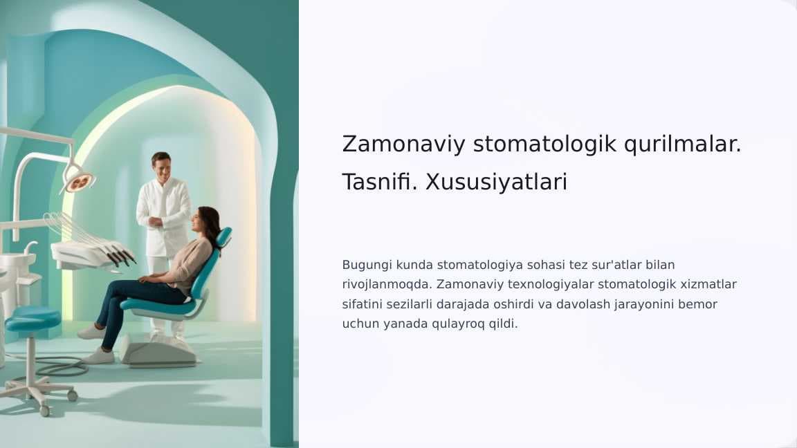 Zamonaviy stomatologik qurilmalar. Tasnifi. Xususiyatlari
