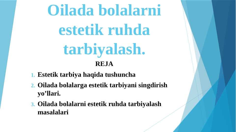 Estetik tarbiya . Oilada bolalarni estetik ruhda tarbiyalash