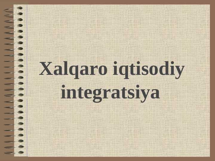 Хаlqаrо iqtisоdiy intеgrаtsiya pptx