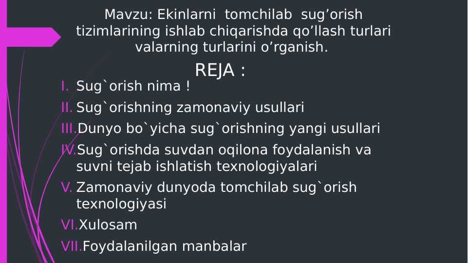 Ekinlarni  tomchilab  sug’orish tizimlarining ishlab chiqarishda qo’llash turlari valarning turlarini o’rganish.