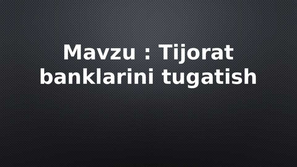 Tijorat banklarini tugatish
