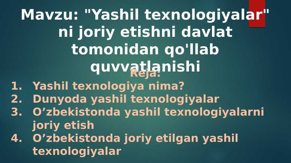 Yashil texnologiyalar ni joriy etishni davlat tomonidan qo'llab quvvatlanishi