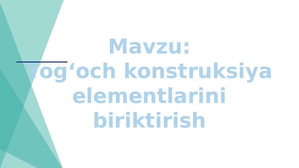 Yog‘och konstruksiya elementlarini biriktirish