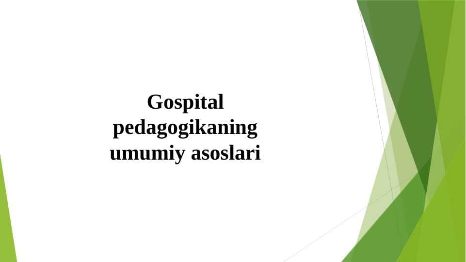 Gospital pedagogikaning umumiy asoslari