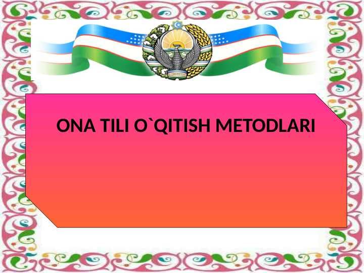 ONA TILI O`QITISH METODLARI