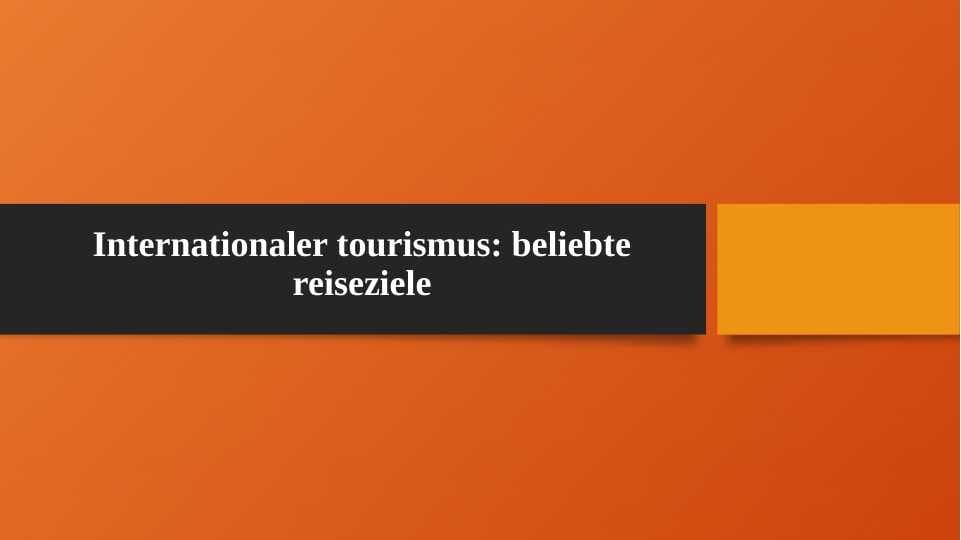 Internationaler tourismus beliebte reiseziele
