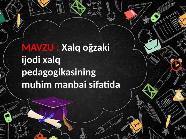 Xalq oğzaki ijodi xalq pedagogikasining muhim manbai sifatida