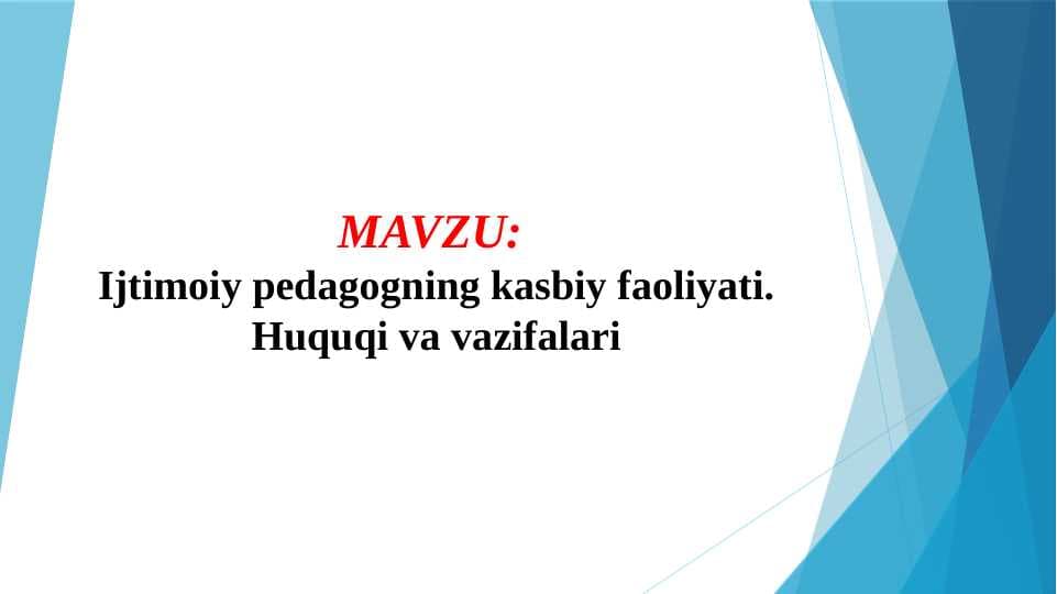 Ijtimoiy pedagogning kasbiy faoliyati. Huquqi va vazifalari (TAQDIMOT)