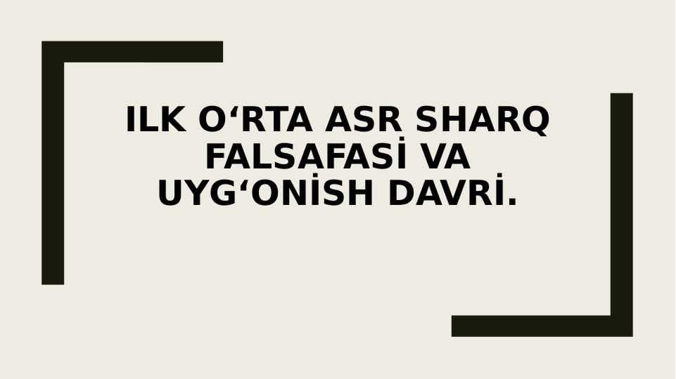 Ilk o‘rta asr Sharq falsafasi va Uyg‘onish davri.