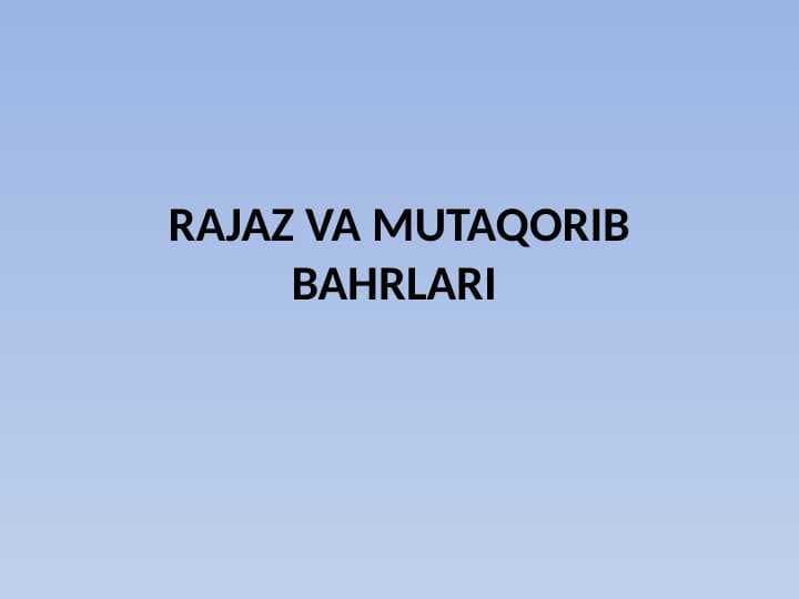 RAJAZ VA MUTAQORIB BAHRLARI