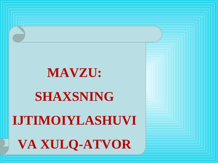 SHAXSNING IJTIMOIYLASHUVI VA XULQ-ATVOR pptx