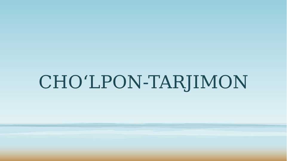 CHO‘LPON-TARJIMON