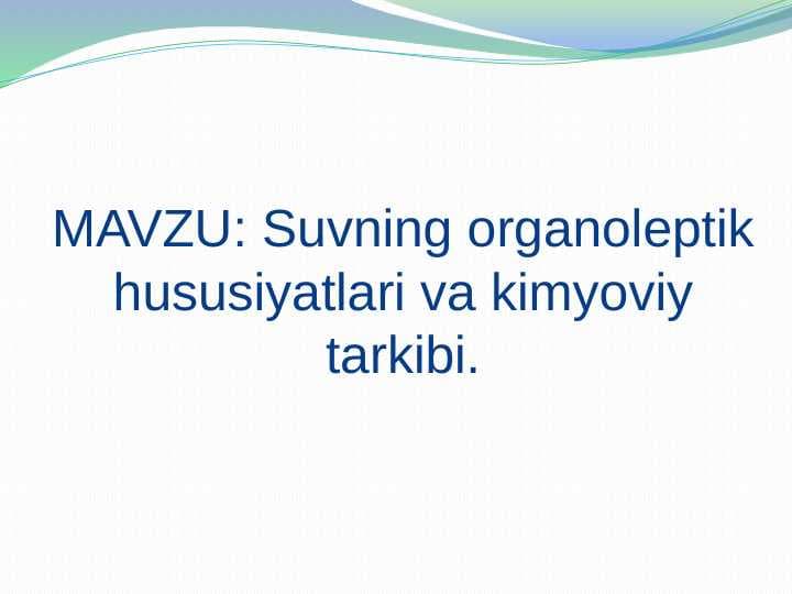 Suvning organoleptik xususiyatlari va kimyoviy tarkibi