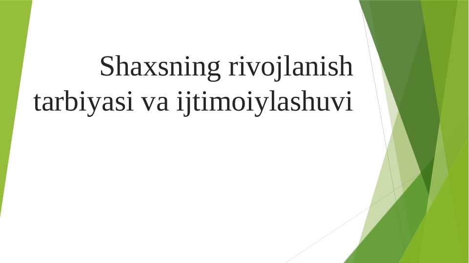 Shaxsning rivojlanish tarbiyasi va ijtimoiylashuvi