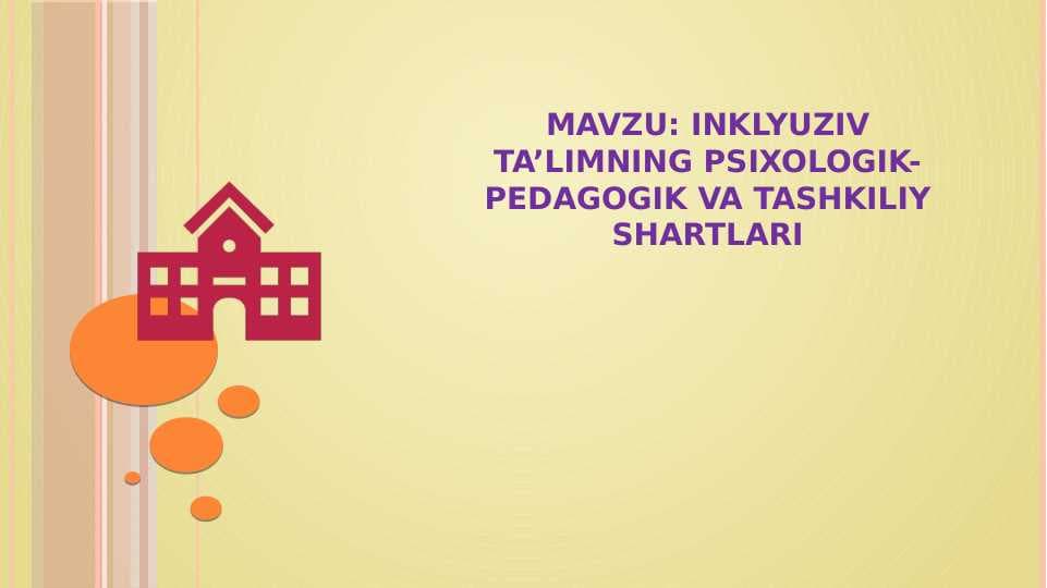 Inklyuziv ta’limning psixologik-pedagogik va tashkiliy shartlari