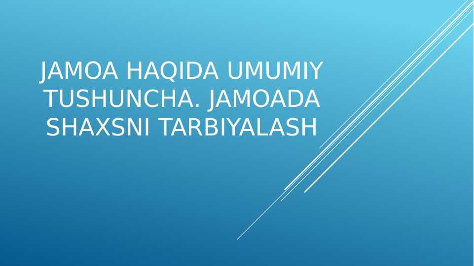 jamoa haqida umumiy tushuncha. Jamoada shaxsni tarbiyalash