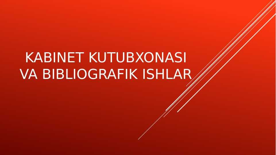 Kabinet kutubxonasi va bibliografik ishlar