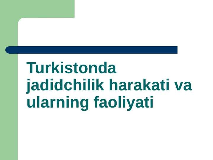 Turkistonda jadidchilik harakati va ularning faoliyati