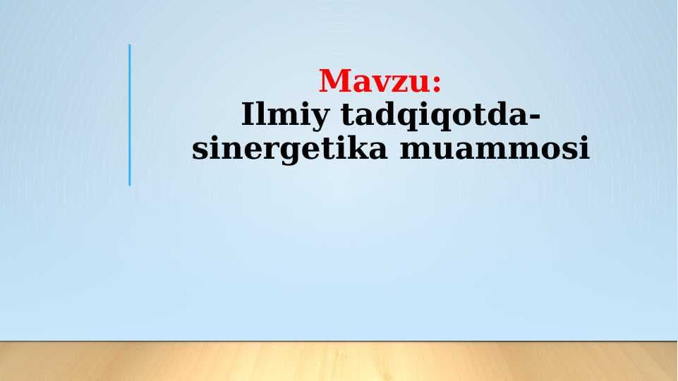 Ilmiy tadqiqotda-sinergetika muammosi (TAQDIMOT)