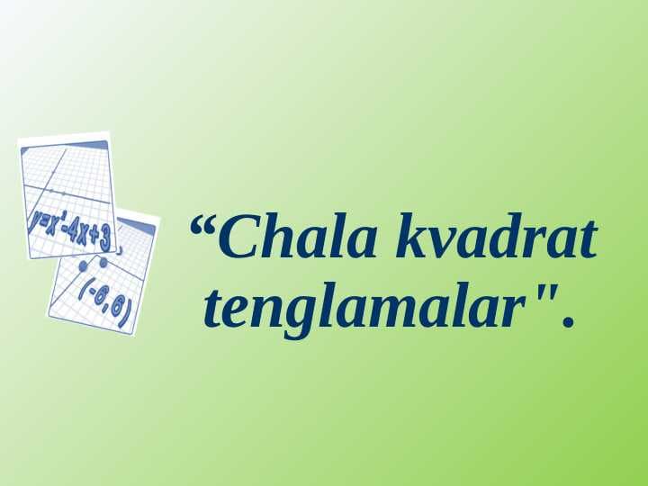 Chala kvadrat tenglamalar