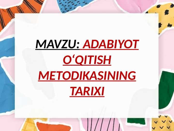 ADABIYOT O‘QITISH METODIKASINING TARIXI