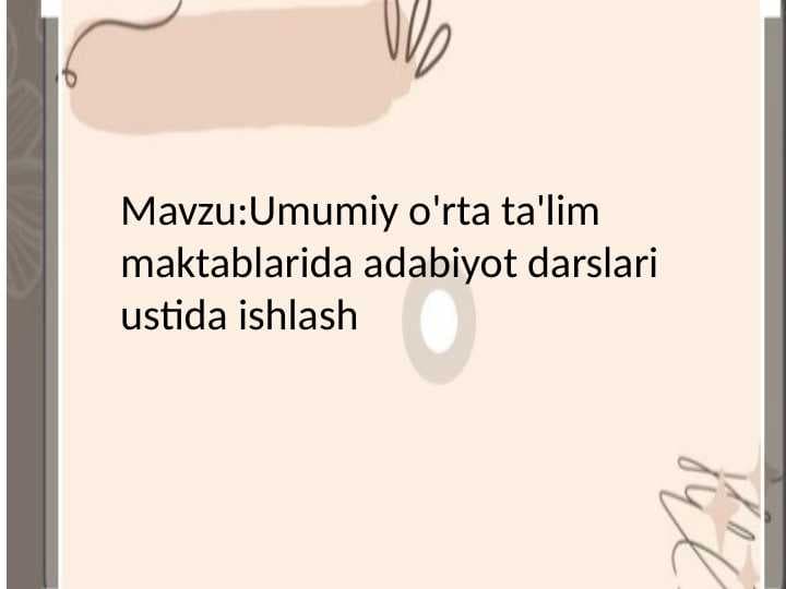 Umumiy o'rta ta'lim maktablarida adabiyot darslari ustida ishlash