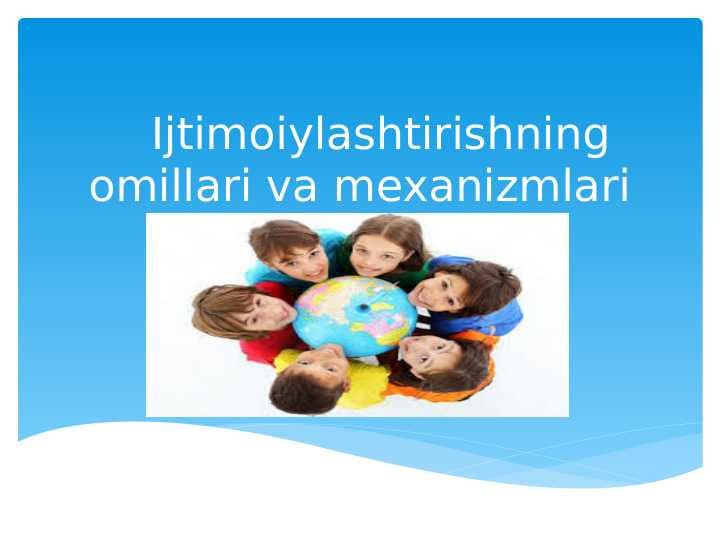 Ijtimoiylashtirishning omillari va mexanizmlari