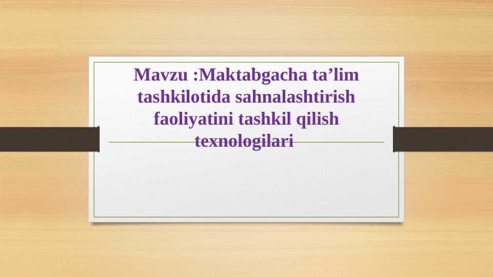 Maktabgacha ta’lim tashkilotida sahnalashtirish faoliyatini tashkil qilish texnologilari