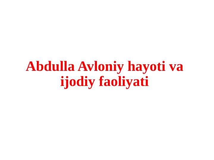 Abdulla Avloniy hayoti va ijodiy faoliyati (TAQDIMOT)
