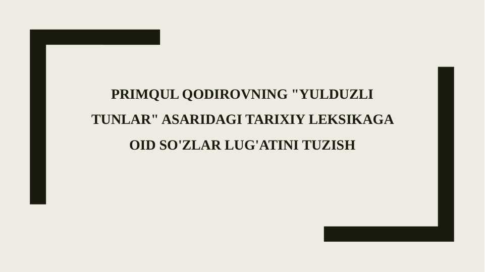 Primqul Qodirovning "Yulduzli tunlar" asaridagi tarixiy leksikaga oid so'zlar lug'atini tuzish