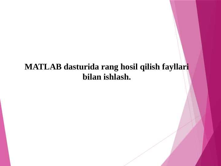 MATLAB dasturida rang hosil qilish fayllari bilan ishlash
