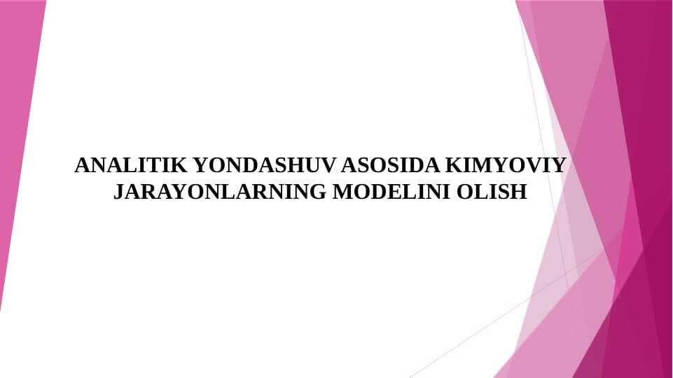 АNALITIK YONDASHUV ASOSIDA KIMYOVIY JARAYONLARNING MODELINI OLISH